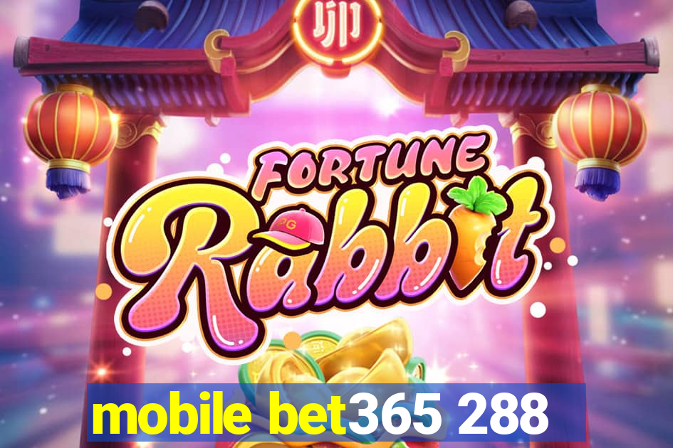 mobile bet365 288